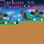 Cuckoo vs Crow Monster 2