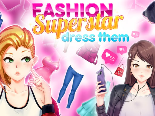 Fashion Superstar : Dress Them